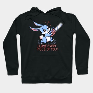 I Love Every Piece Of You Hoodie